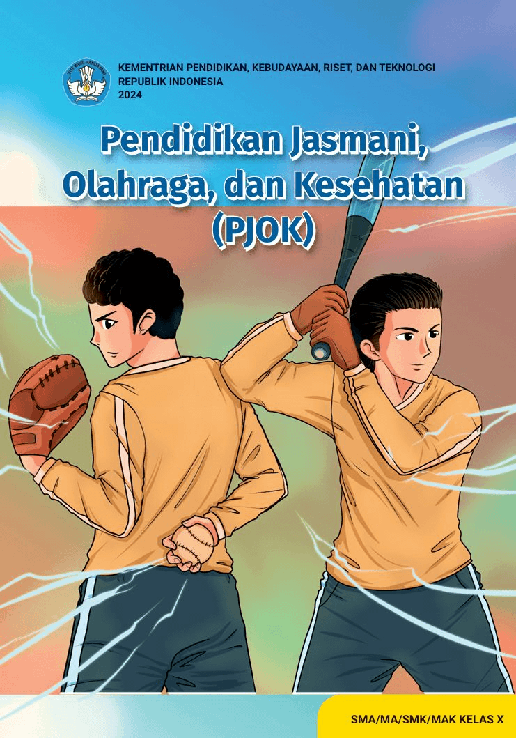 Buku Siswa Pendidikan Jasmani, Olahraga, dan Kesehatan untuk Kelas SMA/MA/SMK/MAK Kelas X